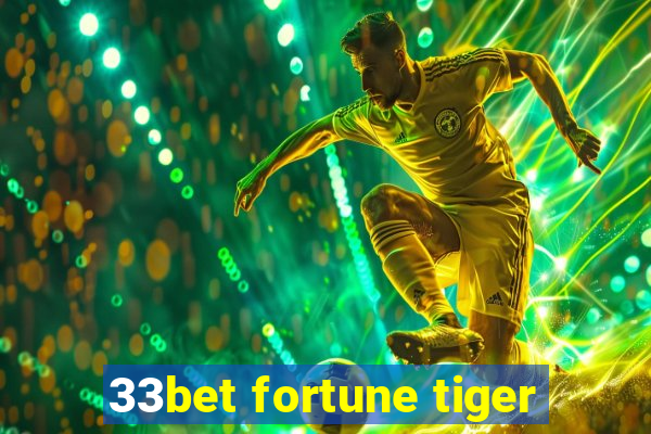 33bet fortune tiger